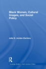 Black Women, Cultural Images and Social Policy - Book