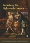 Furnishing the Eighteenth Century : What Furniture Can Tell Us About the European and American Past - Book