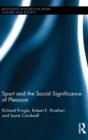 Sport and the Social Significance of Pleasure - Book