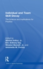 Individual and Team Skill Decay : The Science and Implications for Practice - Book