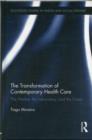 The Transformation of Contemporary Health Care : The Market, the Laboratory, and the Forum - Book