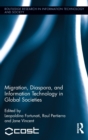 Migration, Diaspora and Information Technology in Global Societies - Book
