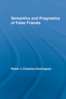 Semantics and Pragmatics of False Friends - Book
