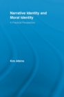 Narrative Identity and Moral Identity : A Practical Perspective - Book