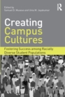 Creating Campus Cultures : Fostering Success among Racially Diverse Student Populations - Book
