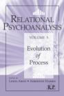 Relational Psychoanalysis, Volume 5 : Evolution of Process - Book