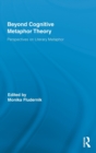 Beyond Cognitive Metaphor Theory : Perspectives on Literary Metaphor - Book