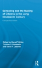 Schooling and the Making of Citizens in the Long Nineteenth Century : Comparative Visions - Book