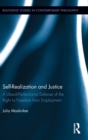 Self-Realization and Justice : A Liberal-Perfectionist Defense of the Right to Freedom from Employment - Book