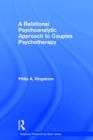 A Relational Psychoanalytic Approach to Couples Psychotherapy - Book