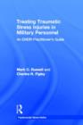Treating Traumatic Stress Injuries in Military Personnel : An EMDR Practitioner's Guide - Book