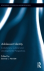Adolescent Identity : Evolutionary, Cultural and Developmental Perspectives - Book