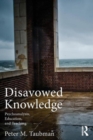 Disavowed Knowledge : Psychoanalysis, Education, and Teaching - Book