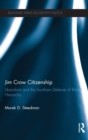 Jim Crow Citizenship : Liberalism and the Southern Defense of Racial Hierarchy - Book