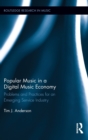 Popular Music in a Digital Music Economy : Problems and Practices for an Emerging Service Industry - Book