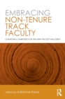 Embracing Non-Tenure Track Faculty : Changing Campuses for the New Faculty Majority - Book