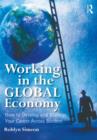 Working in the Global Economy : How to Develop and Manage Your Career Across Borders - Book