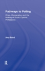 Pathways to Polling : Crisis, Cooperation and the Making of Public Opinion Professions - Book