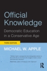 Official Knowledge : Democratic Education in a Conservative Age - Book