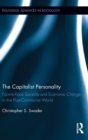 The Capitalist Personality : Face-to-Face Sociality and Economic Change in the Post-Communist World - Book