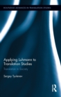 Applying Luhmann to Translation Studies : Translation in Society - Book