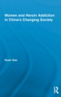 Women and Heroin Addiction in China's Changing Society - Book