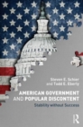 American Government and Popular Discontent : Stability without Success - Book