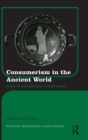 Consumerism in the Ancient World : Imports and Identity Construction - Book