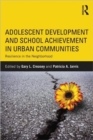 Adolescent Development and School Achievement in Urban Communities : Resilience in the Neighborhood - Book
