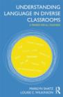 Understanding Language in Diverse Classrooms : A Primer for All Teachers - Book