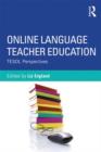 Online Language Teacher Education : TESOL Perspectives - Book