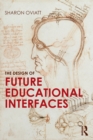 The Design of Future Educational Interfaces - Book