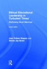 Ethical Educational Leadership in Turbulent Times : (Re) Solving Moral Dilemmas - Book