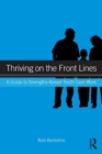 Thriving on the Front Lines : A Guide to Strengths-Based Youth Care Work - Book