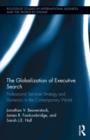 The Globalization of Executive Search : Professional Services Strategy and Dynamics in the Contemporary World - Book