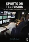 Sports on Television : The How and Why Behind What You See - Book