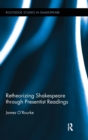 Retheorizing Shakespeare through Presentist Readings - Book