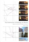 The Construction of Drawings and Movies : Models for Architectural Design and Analysis - Book