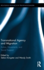Transnational Agency and Migration : Actors, Movements, and Social Support - Book