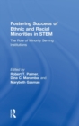 Fostering Success of Ethnic and Racial Minorities in STEM : The Role of Minority Serving Institutions - Book