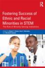 Fostering Success of Ethnic and Racial Minorities in STEM : The Role of Minority Serving Institutions - Book