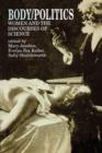 Body/Politics : Women and the Discourses of Science - Book