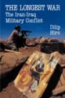 The Longest War : The Iran-Iraq Military Conflict - Book
