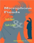 Microphone Fiends : Youth Music and Youth Culture - Book