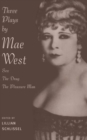Three Plays by Mae West : Sex, The Drag and Pleasure Man - Book