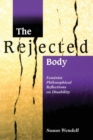 The Rejected Body : Feminist Philosophical Reflections on Disability - Book