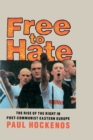 Free to Hate : The Rise of the Right in Post-Communist Eastern Europe - Book