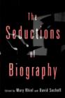 The Seductions of Biography - Book