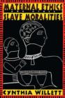 Maternal Ethics and Other Slave Moralities - Book