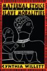 Maternal Ethics and Other Slave Moralities - Book